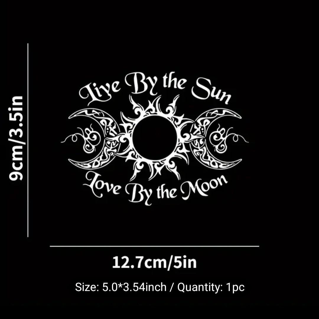 Live by the Sun Love by the Moon Decal