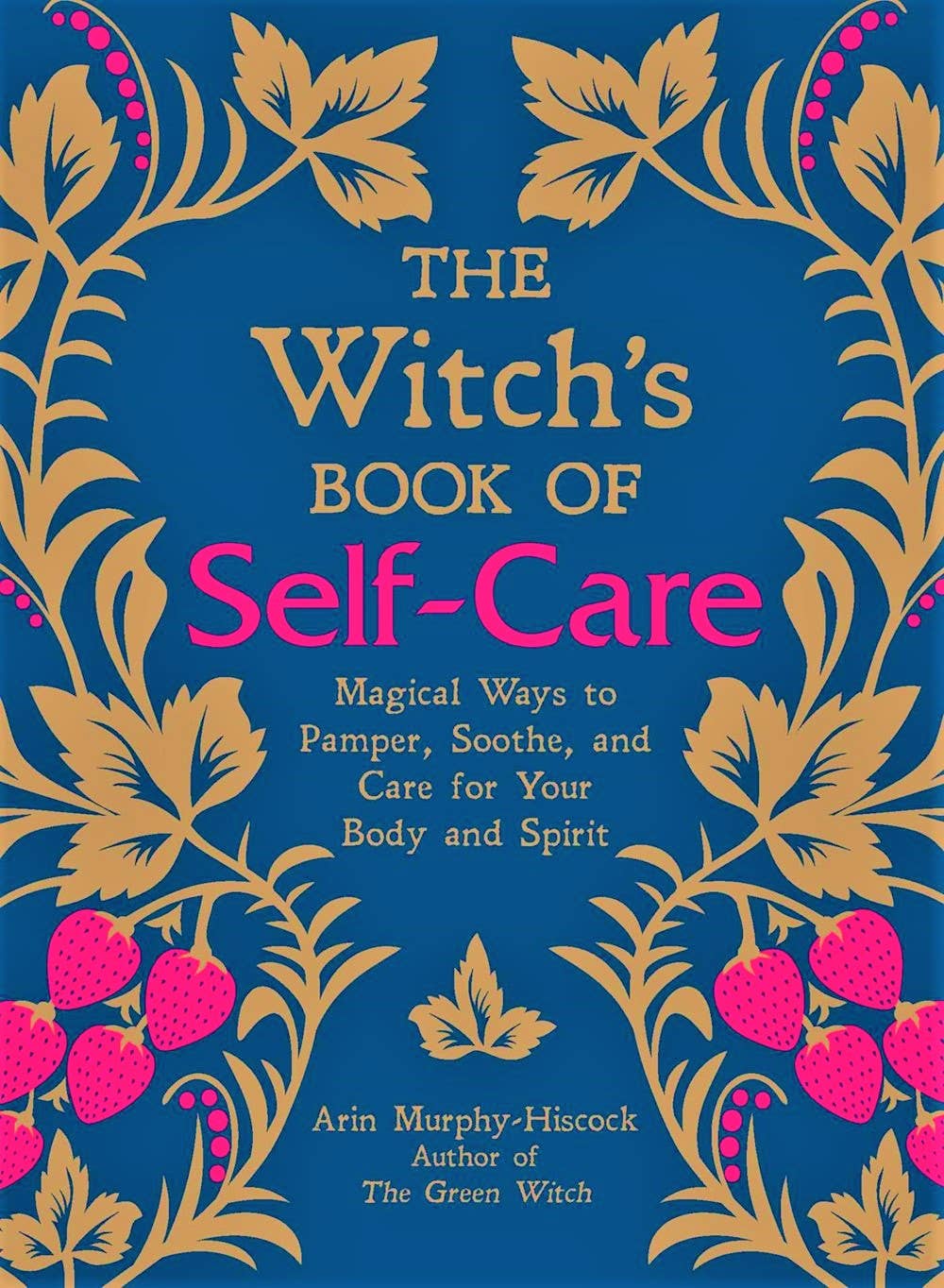Witch's Book of Self-Care: Magical Ways to Pamper: British Hardcover