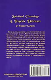 Spiritual Cleansings and Psychic Defenses by Robert Laremy