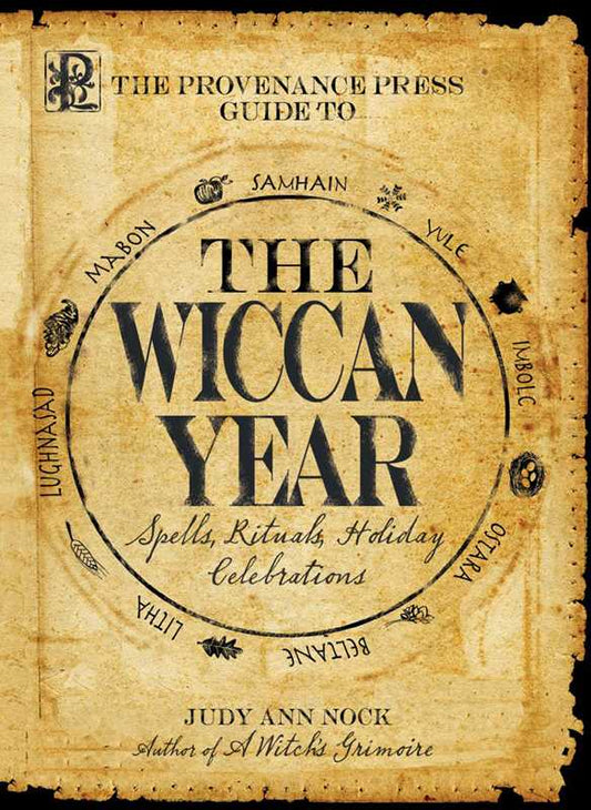 Provenance Press Guide to the Wiccan Year by Judy Ann Nock: Paperback; 272 pages / English