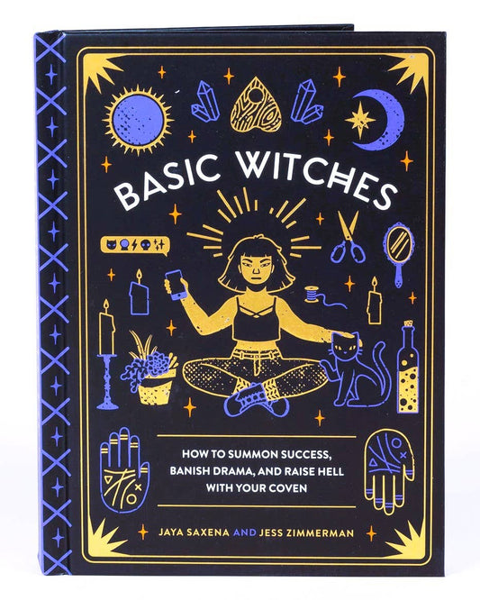 Basic Witches: Raise Hell with Your Coven