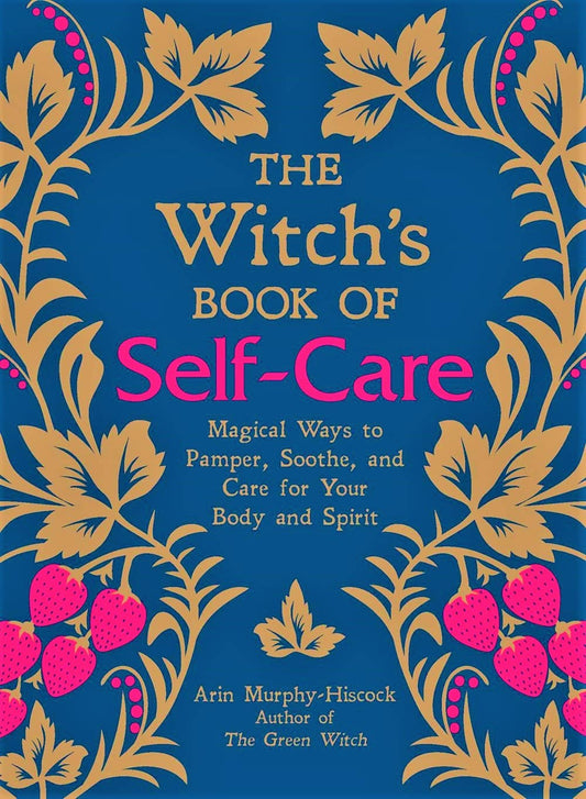 Witch's Book of Self-Care: Magical Ways to Pamper: British Hardcover