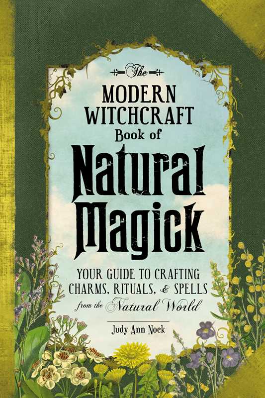 Modern Witchcraft Book of Natural Magick by Judy Ann Nock: Hardcover; 240 pages / English